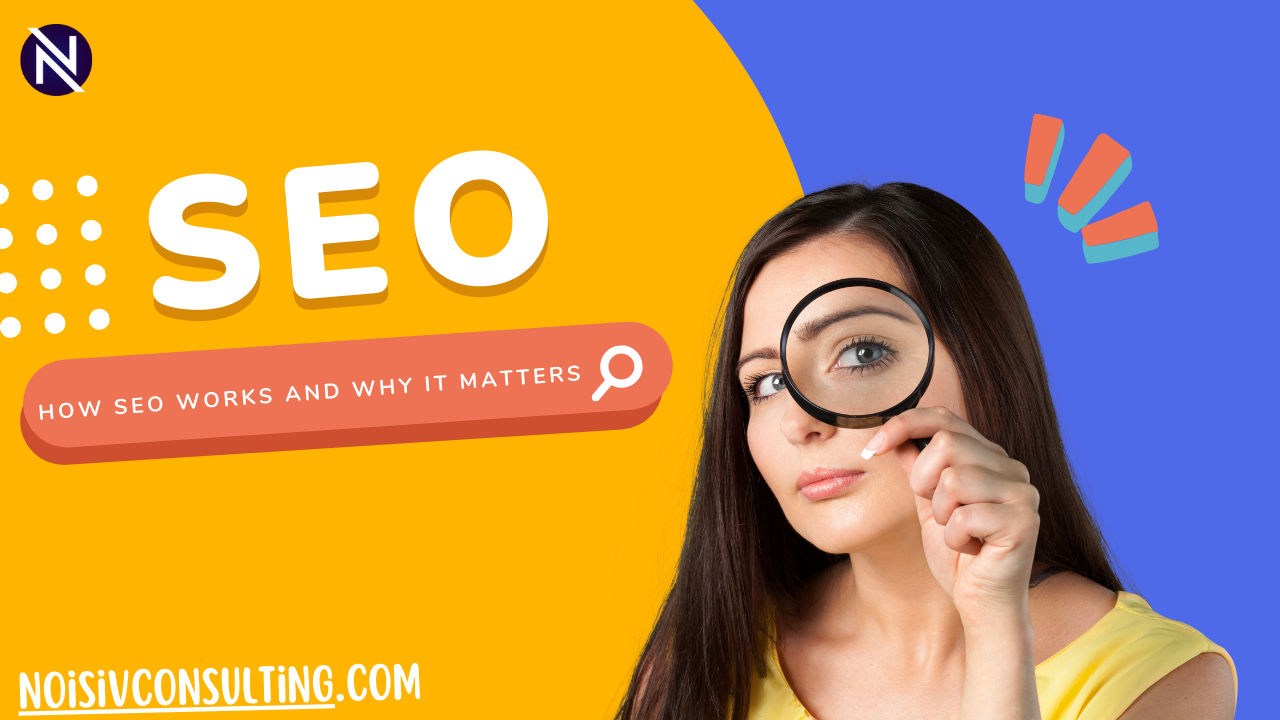 How SEO Works and Why It Matters