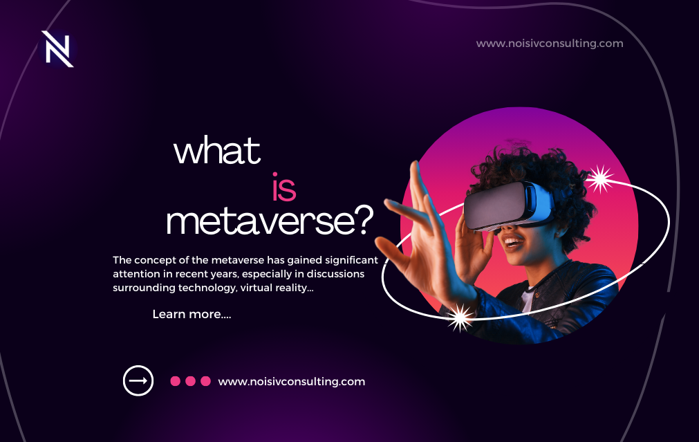 what is metaverse? noisivconsulting.com